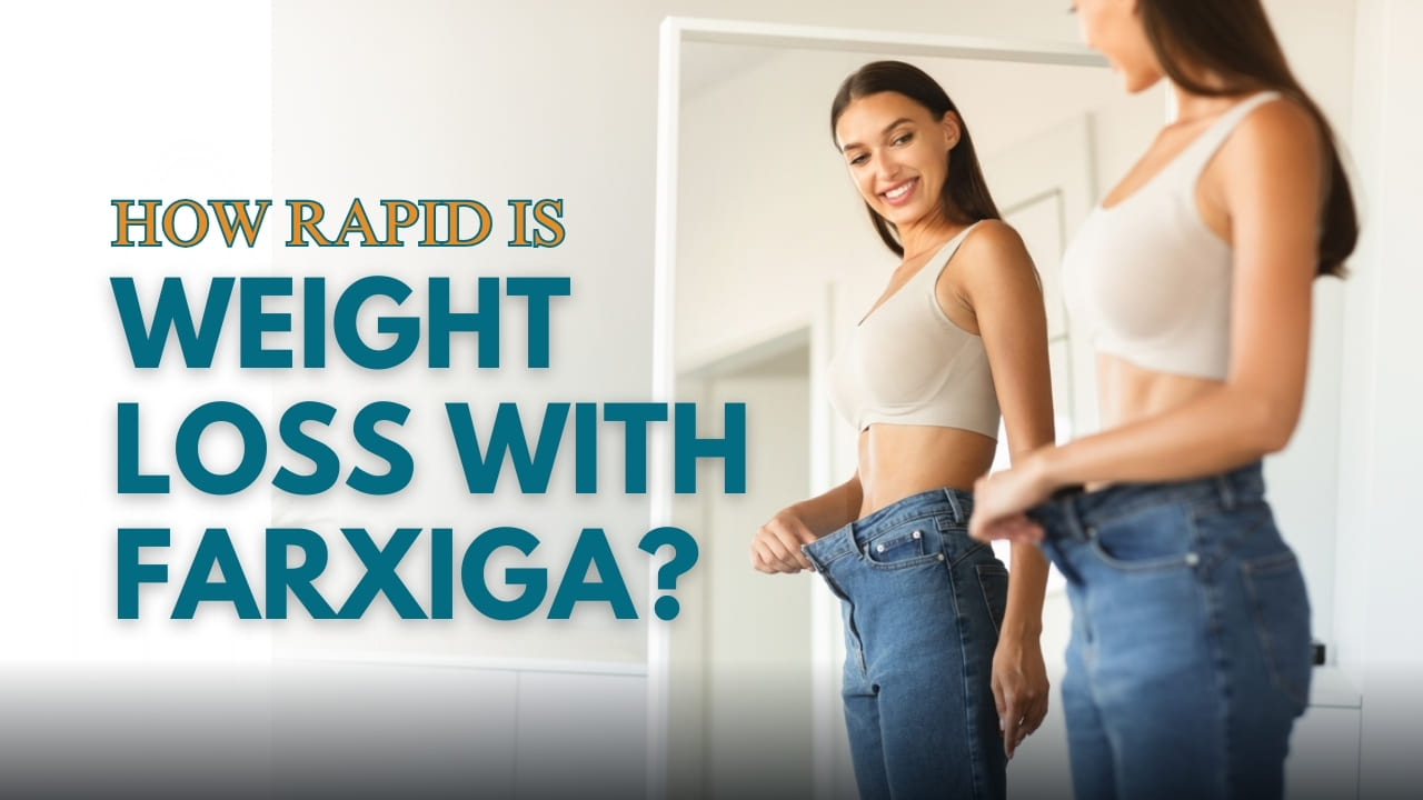 How Rapid is Weight Loss with Farxiga.